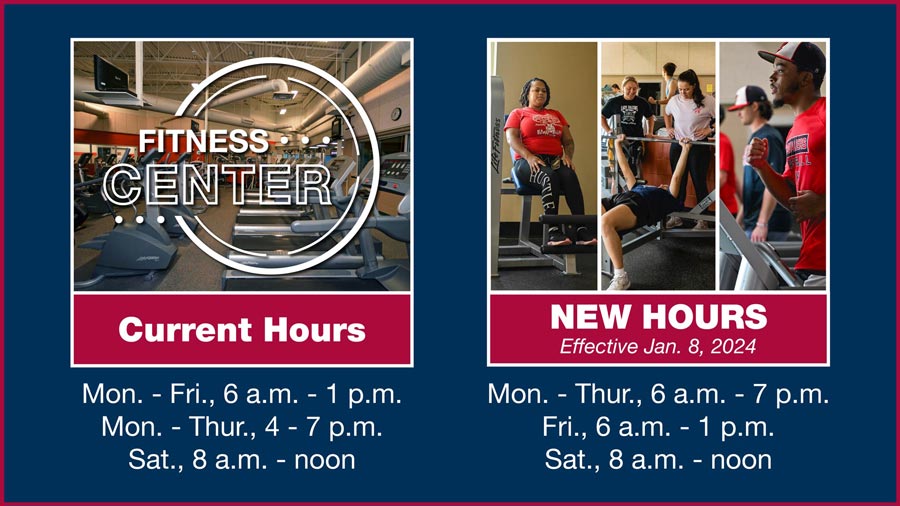 Fitness Center Current Hours: Mon. - Fri., 6 a.m. - 1 p.m.; Mon. - Thur., 4 - 7 p.m.; Sat., 8 a.m. - noon. New Hours Effective Jan. 8, 2024: Mon. - Thur., 6 a.m. - 7 p.m.; Fri., 6 a.m. - 1 p.m.; Sat., 8 a.m. - noon.